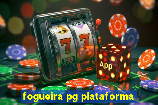 fogueira pg plataforma